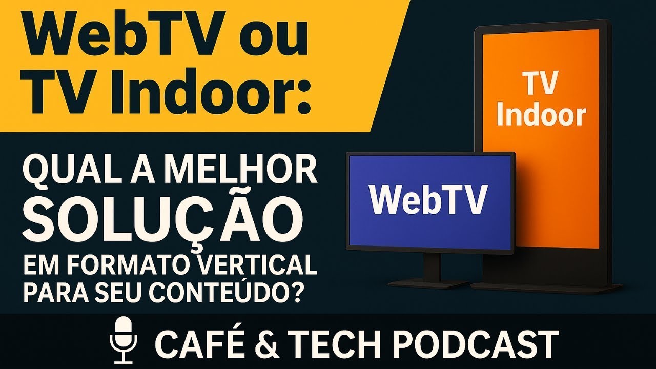 Capa do episódio do Café e Tech Podcast que compara web TV e TV Indoor no formato vertical